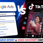 Google Ads vs TikTok Ads: Search Intent vs Video Discovery Compared
