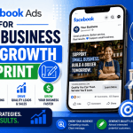 Facebook Ads for Small Business: Your Growth Blueprint